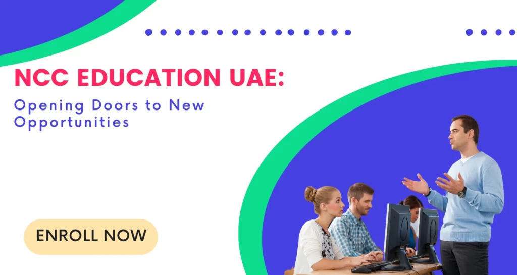ncc education uae: opening doors to new opportunities