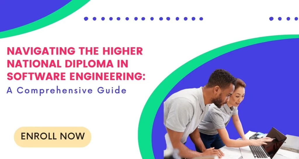 navigating the higher national diploma in software engineering: a comprehensive guide